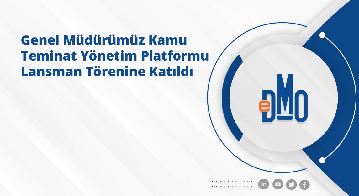 Genel Müdürümüz Kamu Teminat Yönetim Platformu Lansman Törenine Katıldı